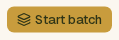 The Start batch button at the bottom right of the dialog